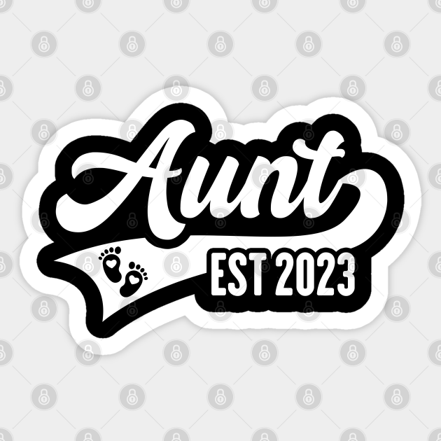 Aunt Est 2023 Pregnancy Announcement Aunt Est 2023 Sticker Teepublic 